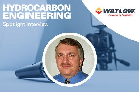 Hydrocarbon Engineering Spotlight with Watlow